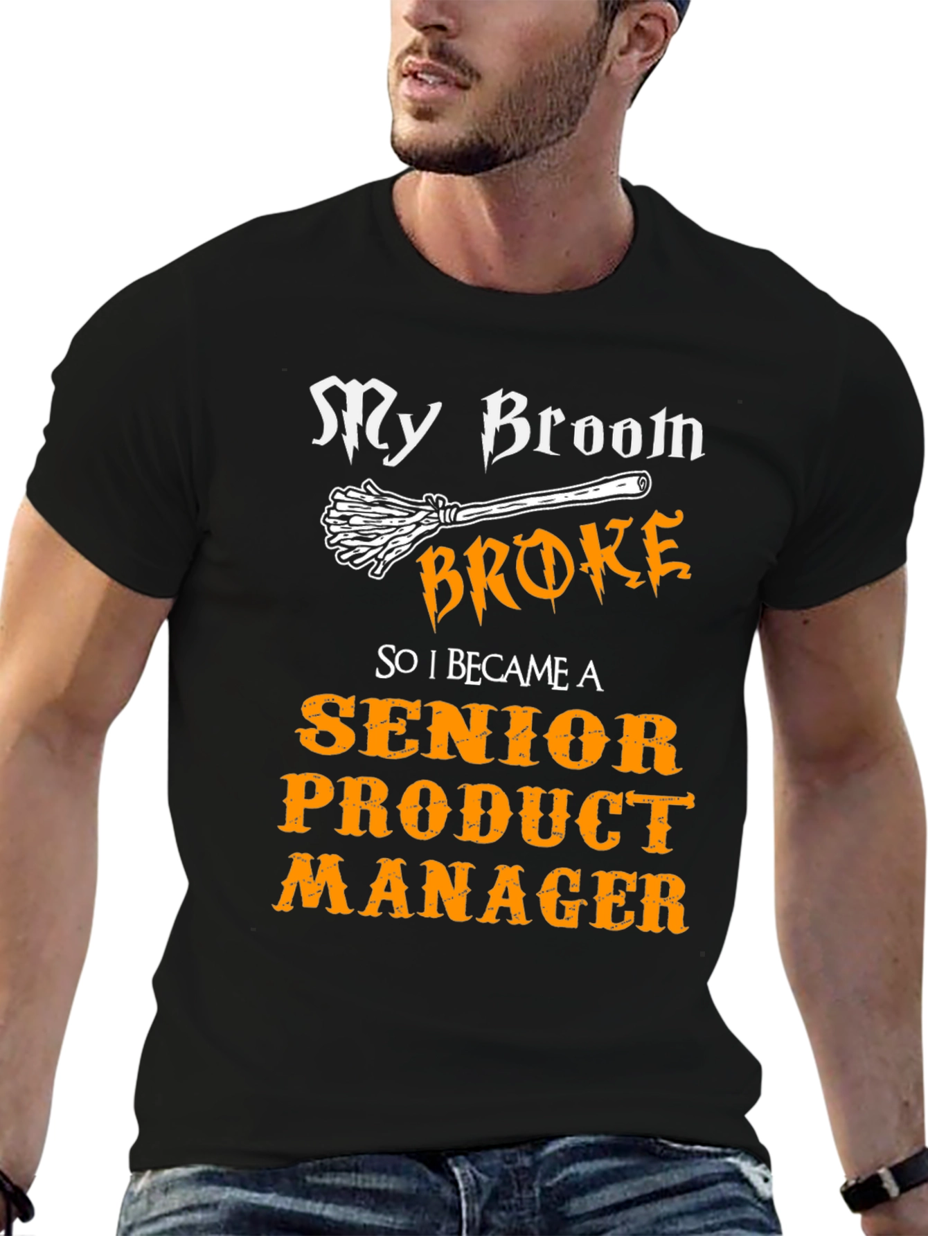 My Broom Broke Senior Product Manager T-Shirt