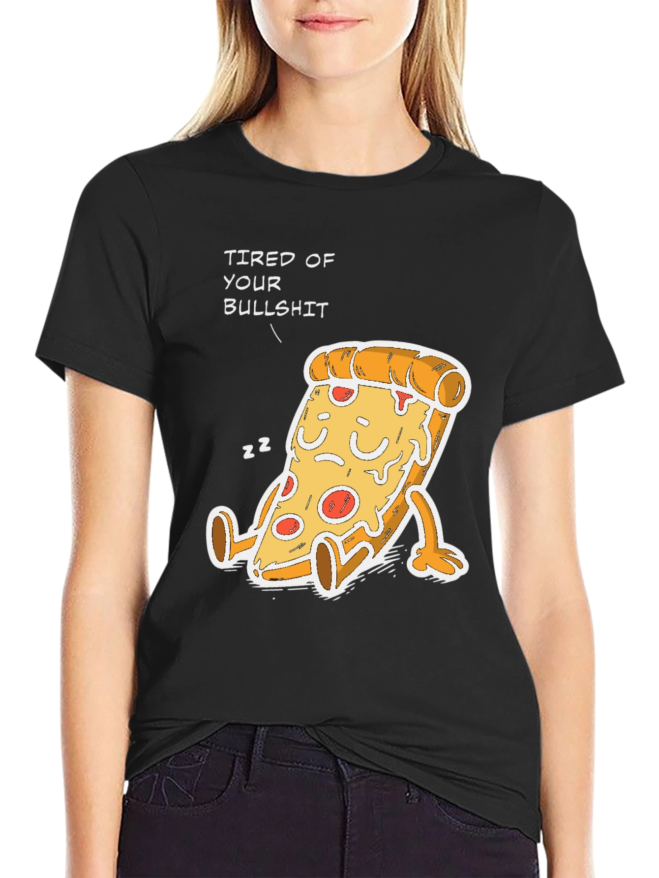 Tired of Your Bullshit Pizza Funny Graphic T-Shirt