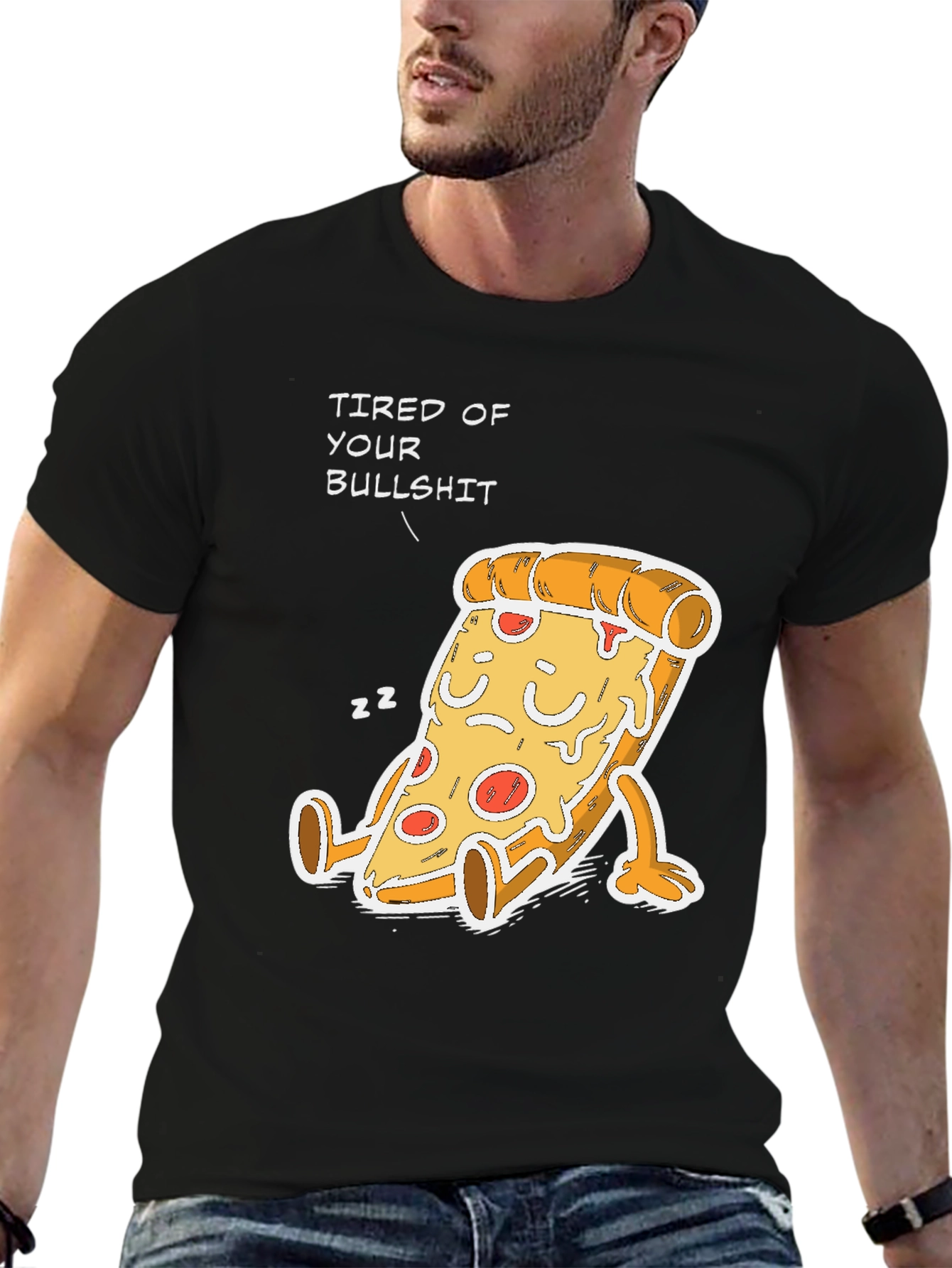 Tired of Your Bullshit Pizza Funny Graphic T-Shirt