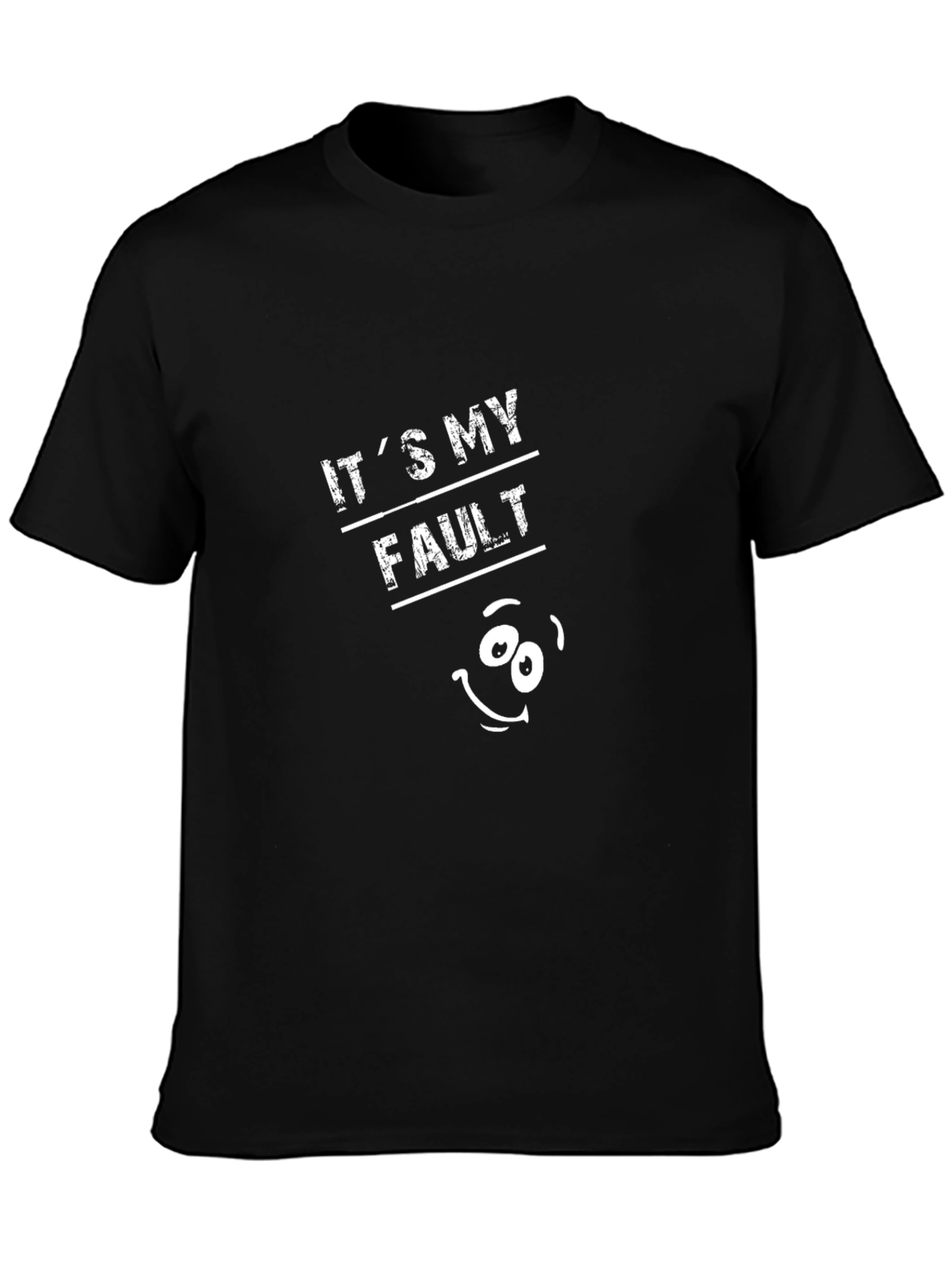Its My Fault T-Shirt - Funny Graphic Tee