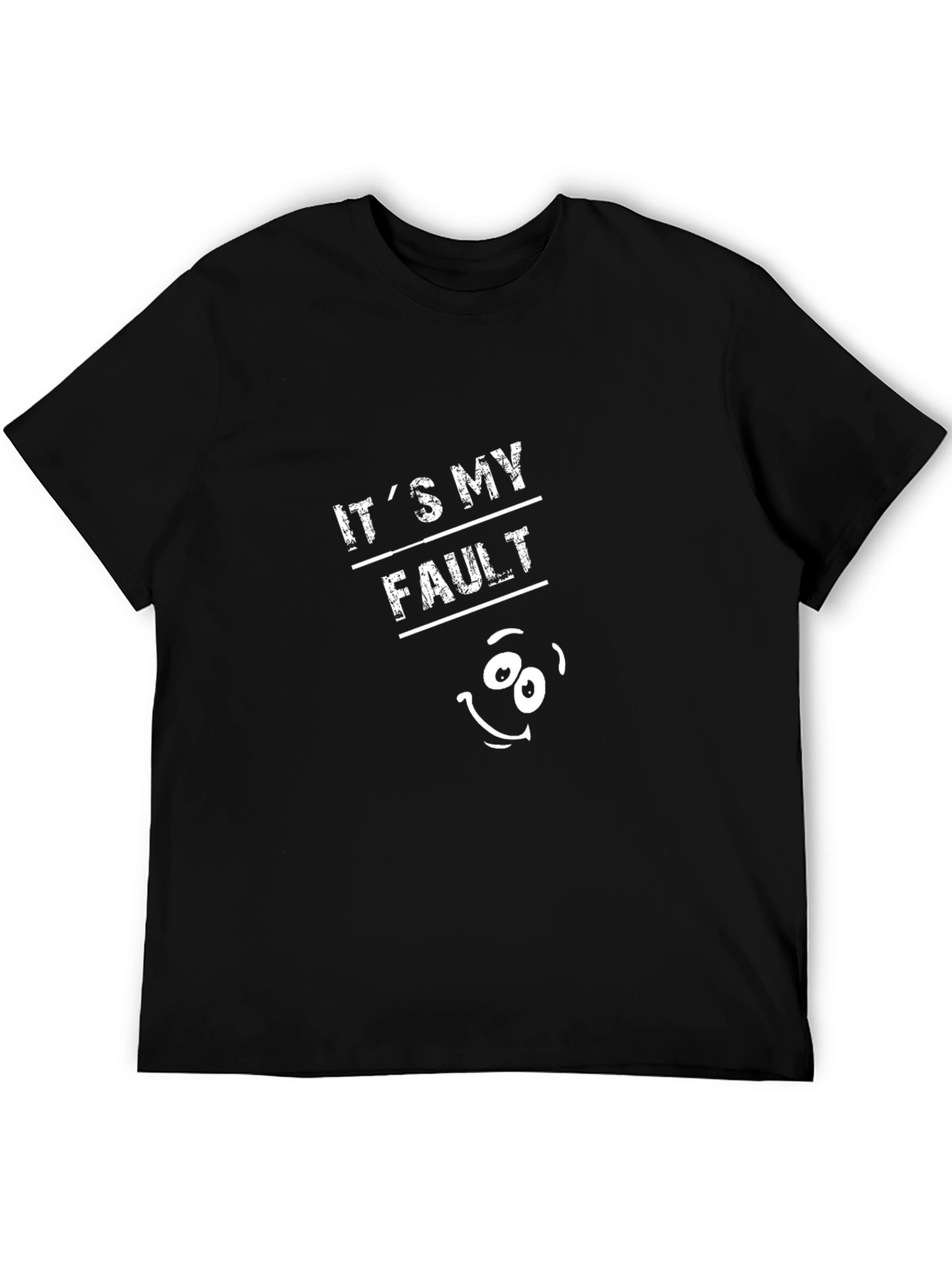 Its My Fault T-Shirt - Funny Graphic Tee