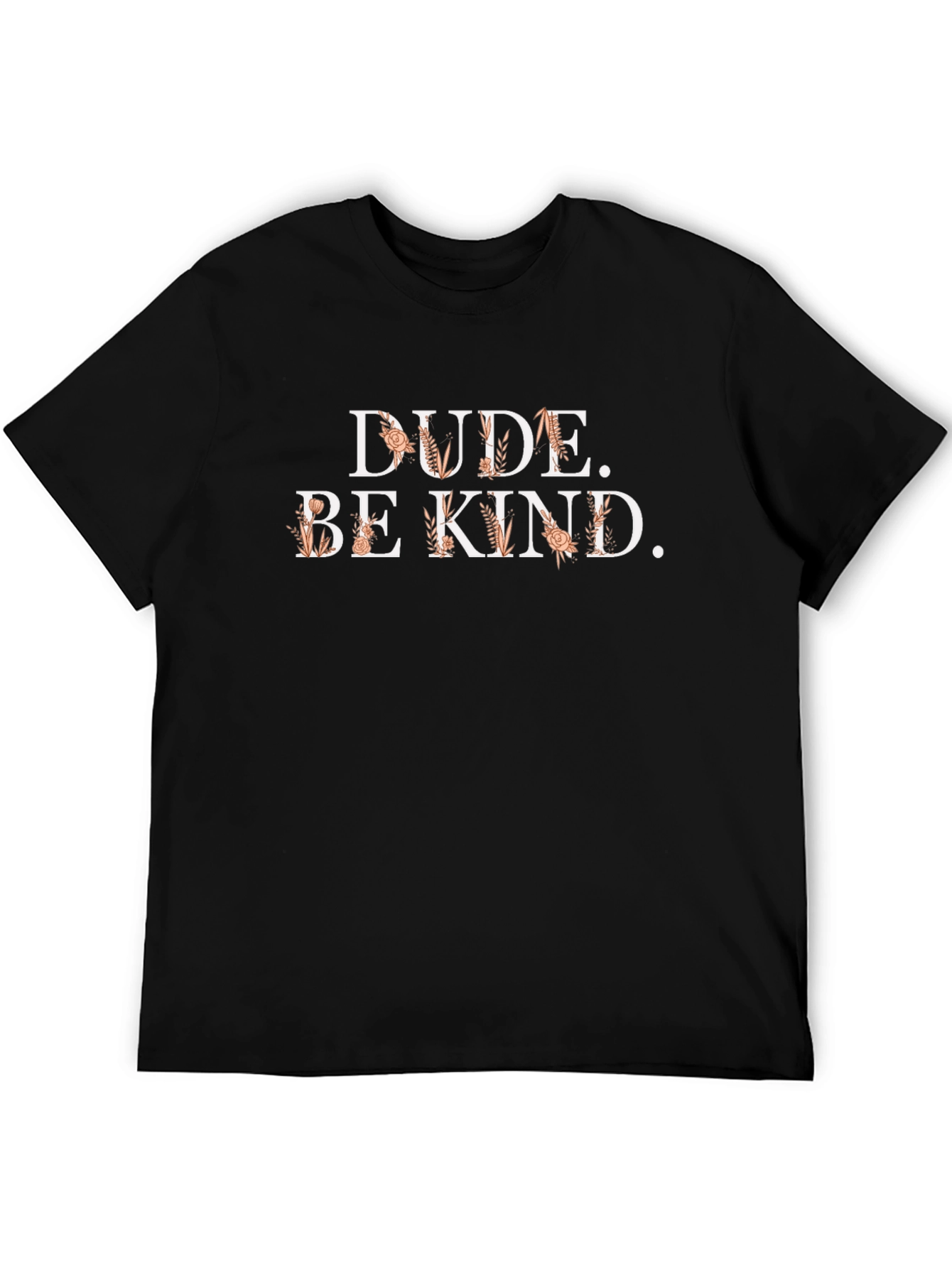Dude. Be Kind. Graphic T-Shirt