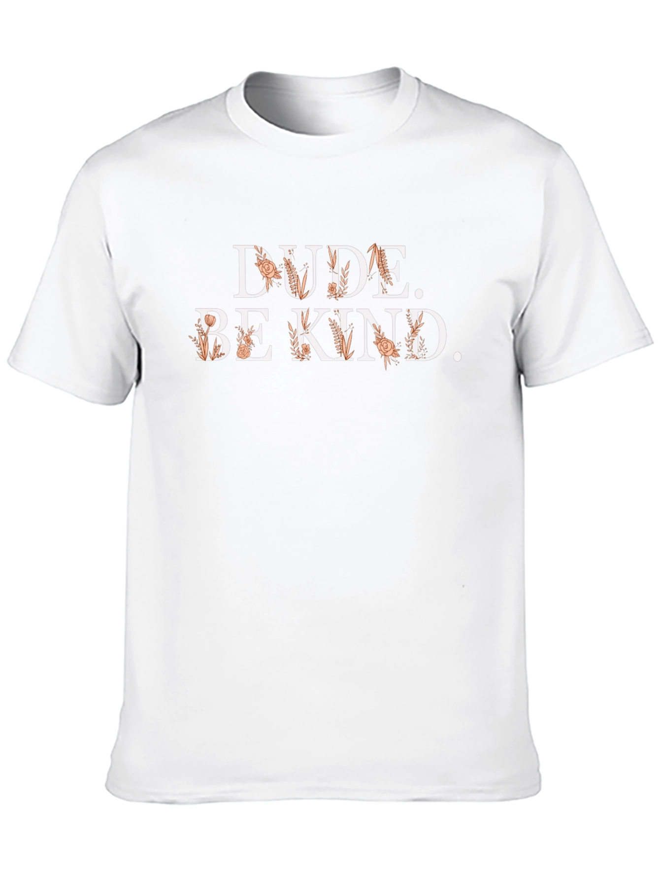 Dude. Be Kind. Graphic T-Shirt