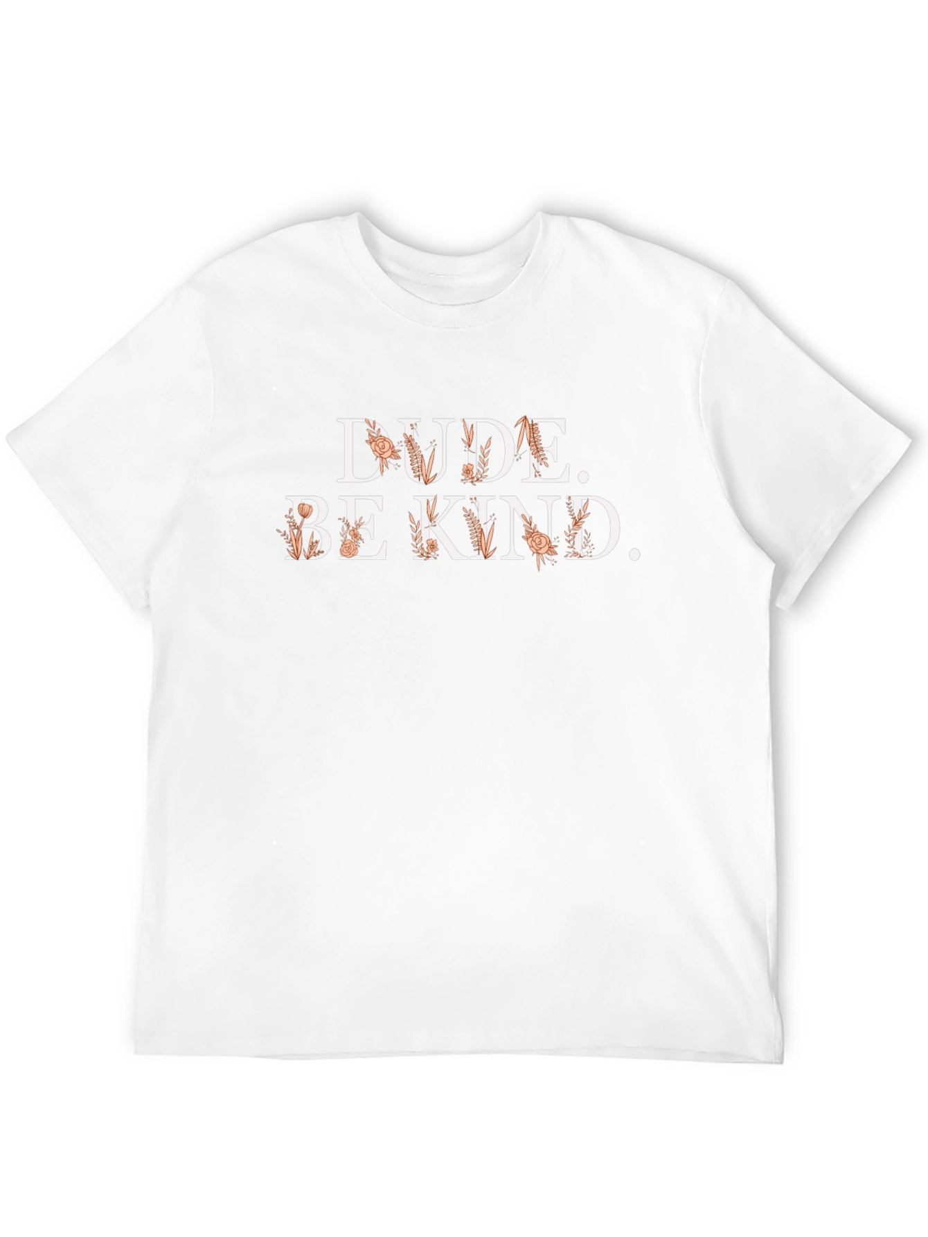 Dude. Be Kind. Graphic T-Shirt