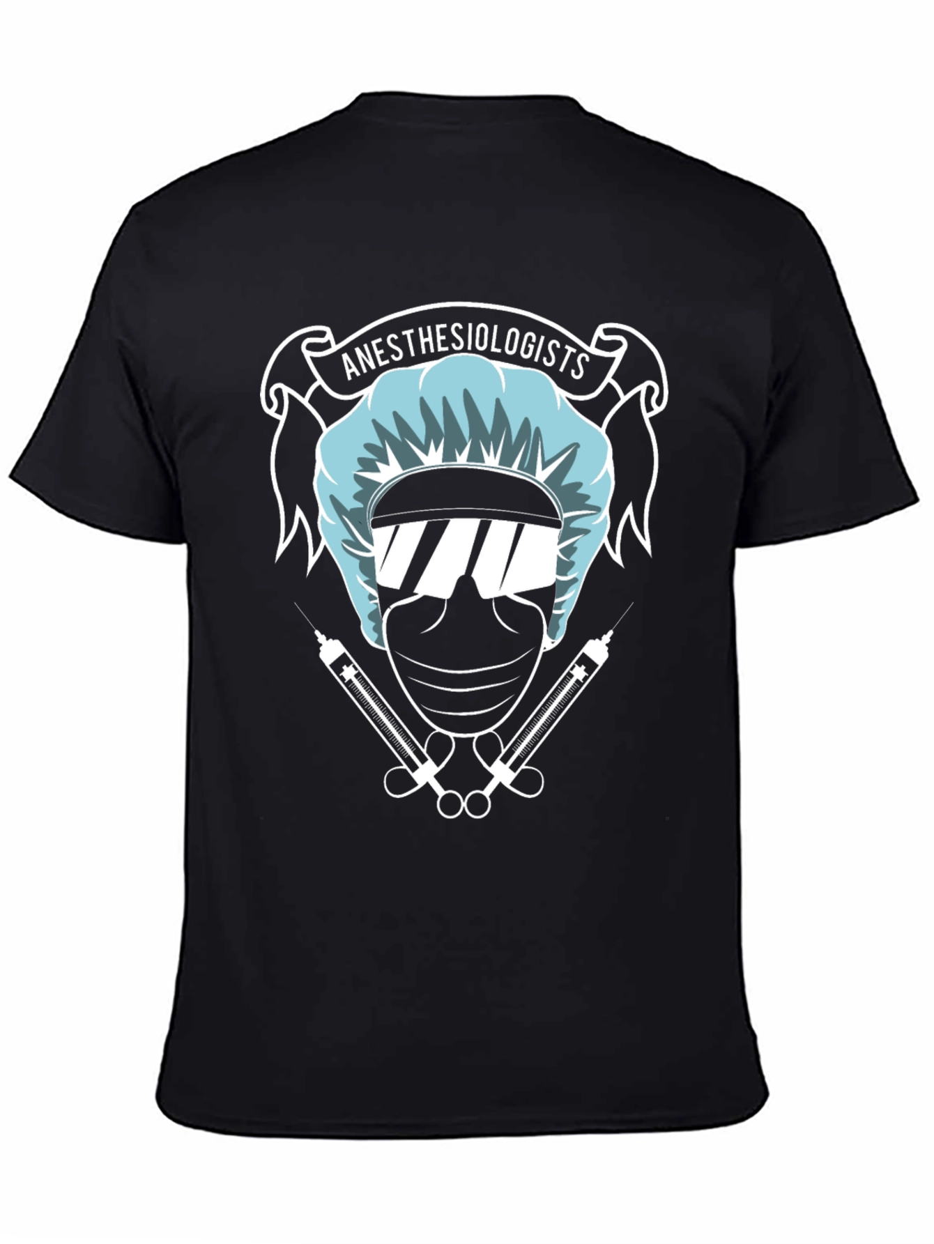 Anesthesiologists Graphic Tee - Medical Humor T-Shirt
