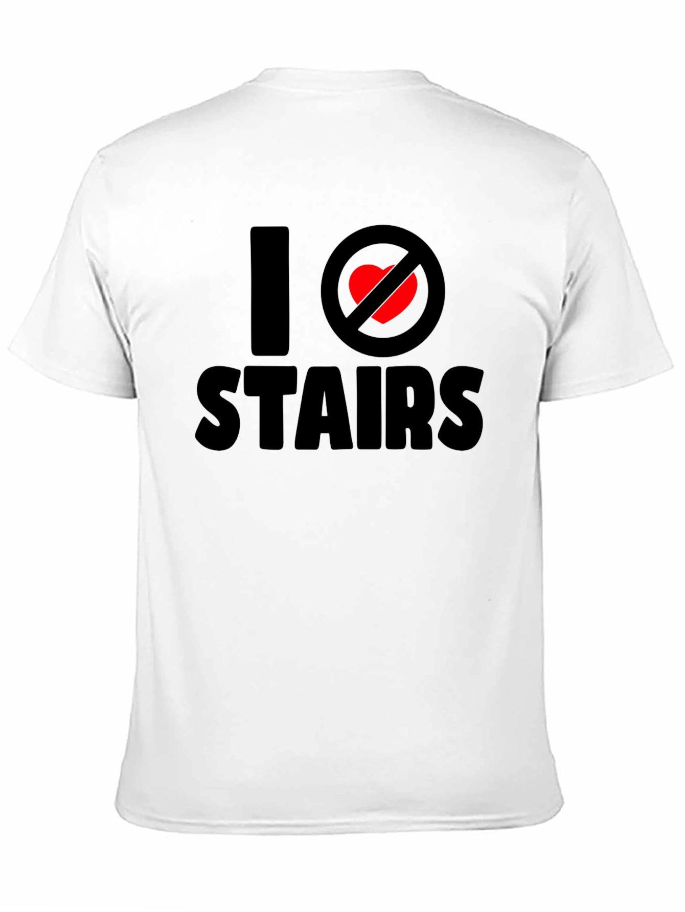 I Hate Stairs Graphic Tee - Funny Anti-Stair T-Shirt