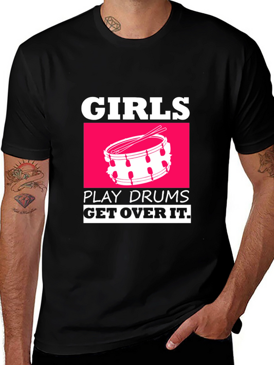Girls Play Drums T-Shirt - Get Over It Funny Tee