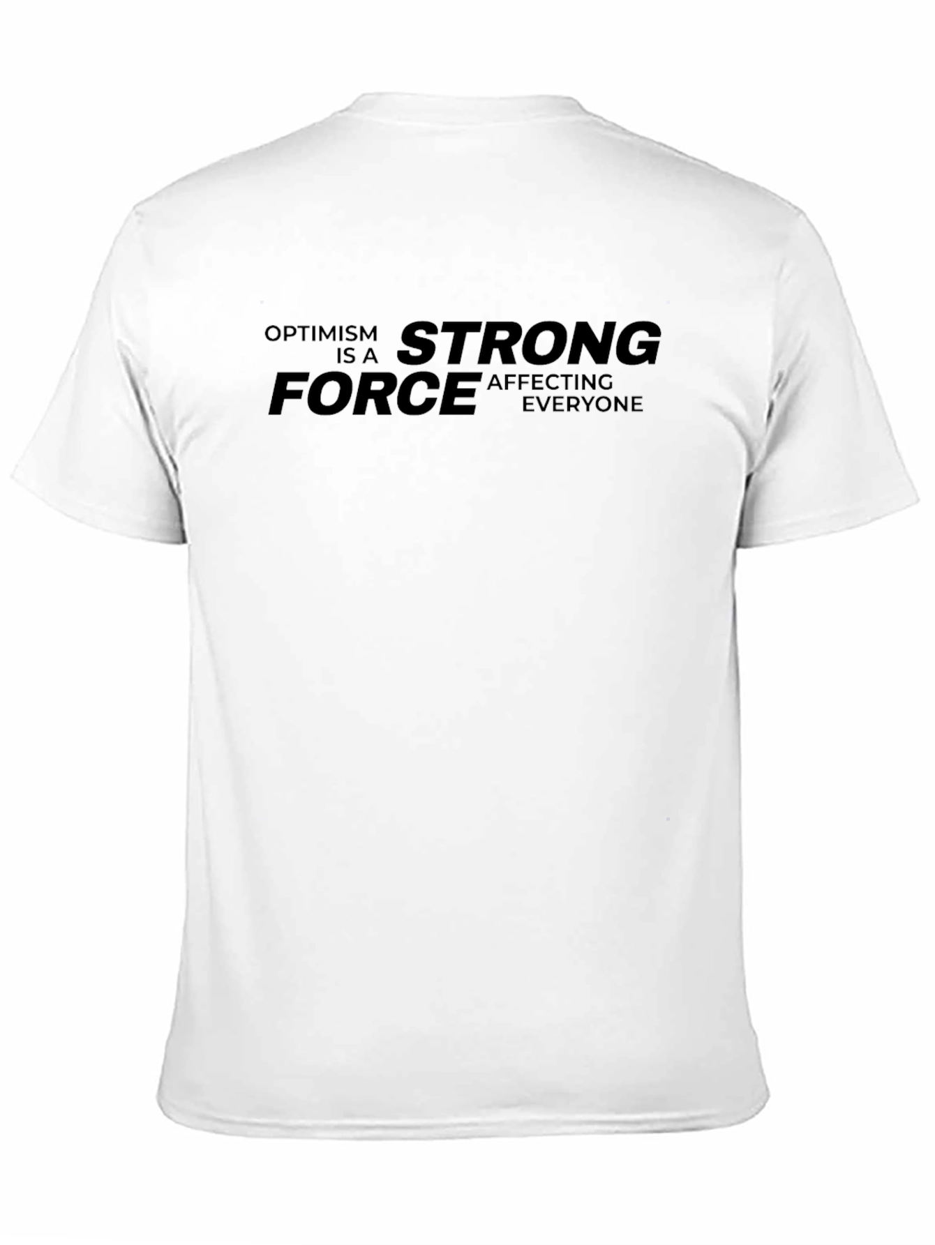 Optimism Is A Strong Force Graphic Tee