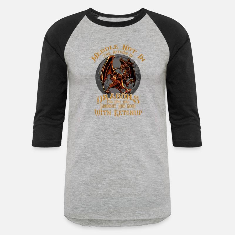 Meddle Not In The Affairs Of Dragons Funny Dragon