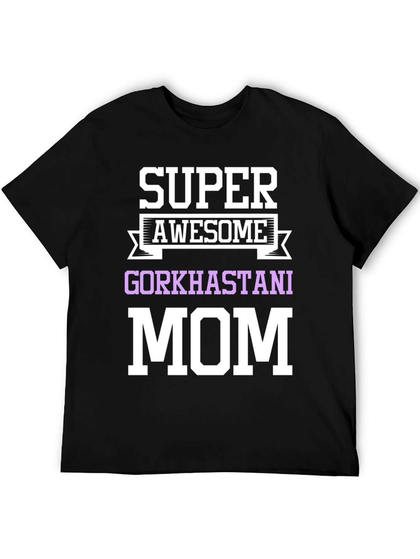 Super Awesome Gorkhastani Mom T-Shirt