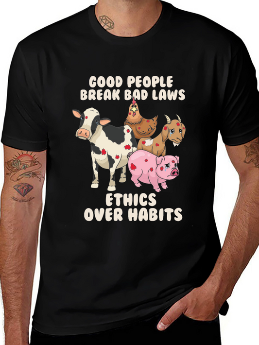 Ethical Lifestyle T-Shirt: Good People Break Bad Laws