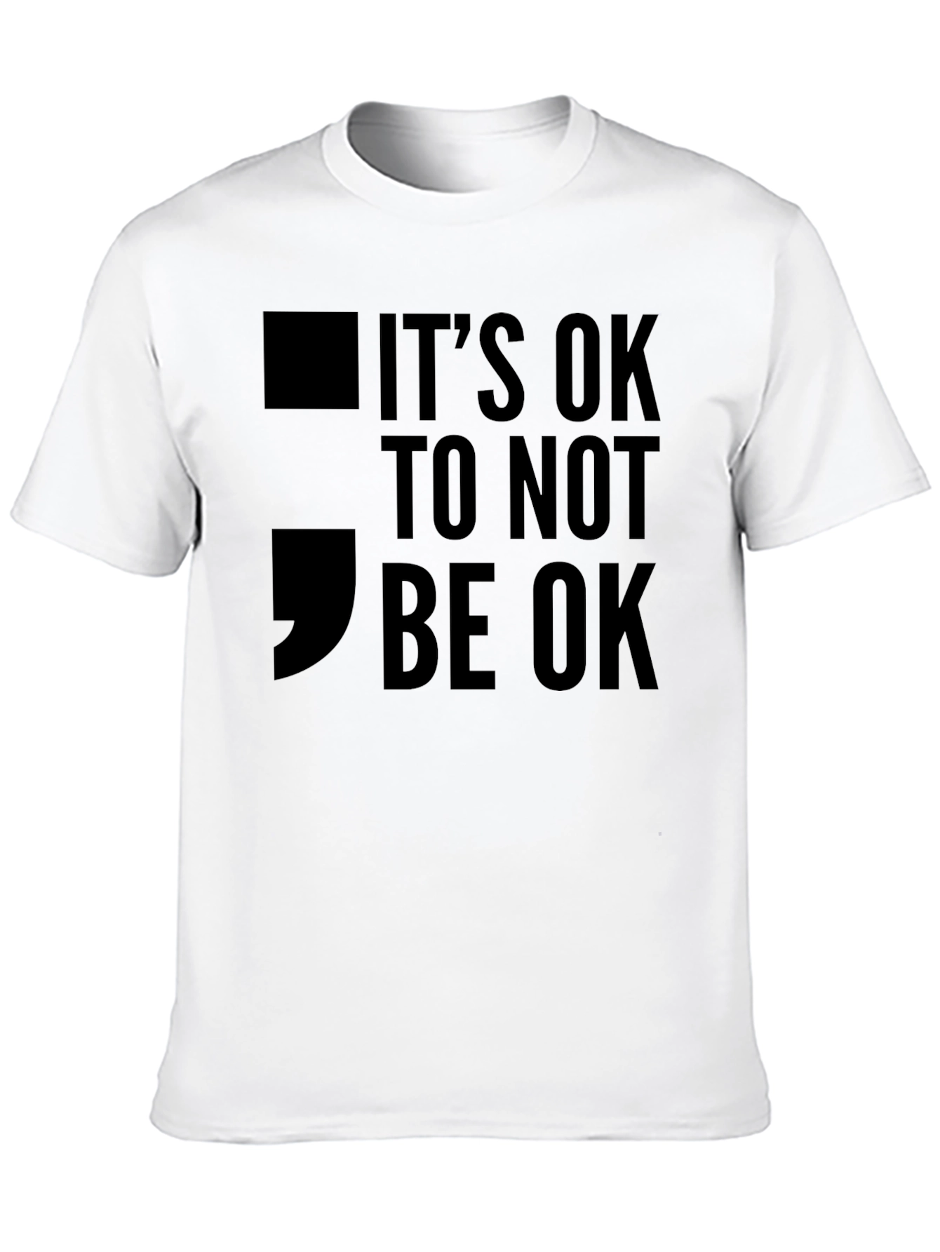 Its OK To Not Be OK T-Shirt