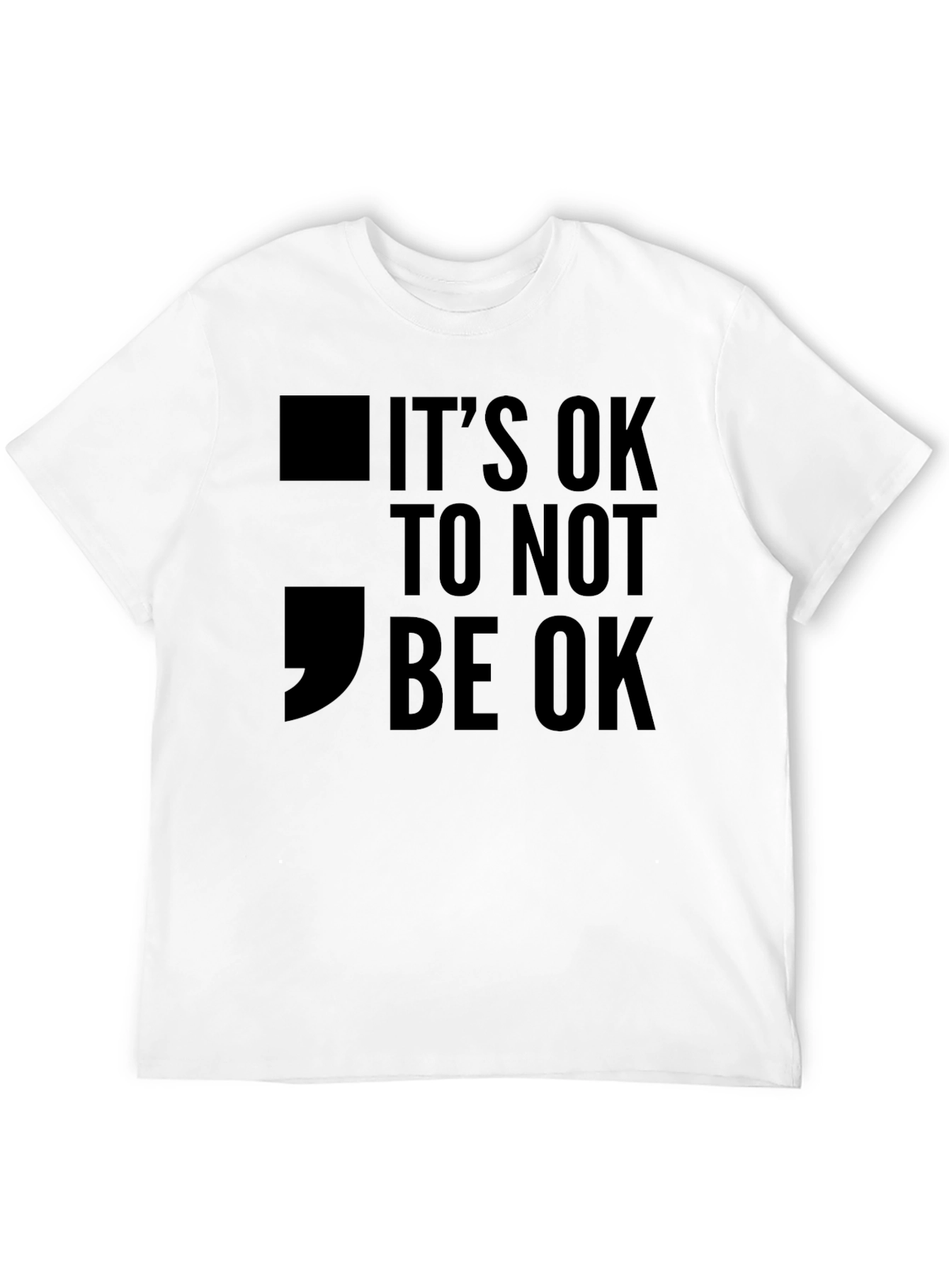 Its OK To Not Be OK T-Shirt