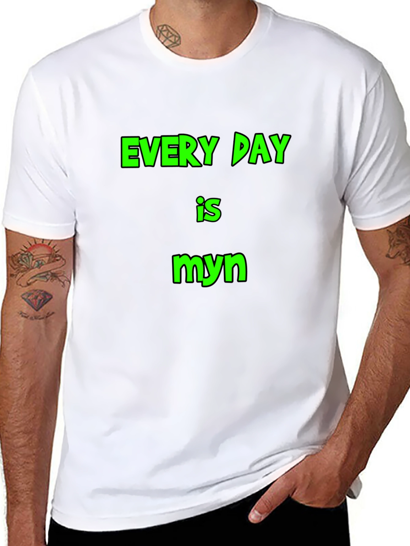 Every Day is Myn Black T-Shirt