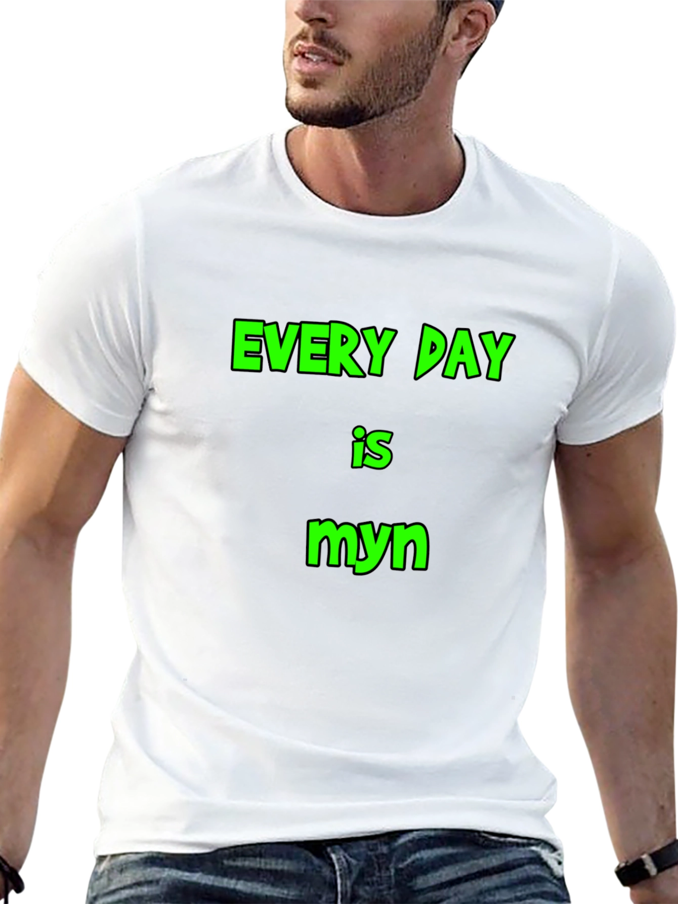 Every Day is Myn Black T-Shirt