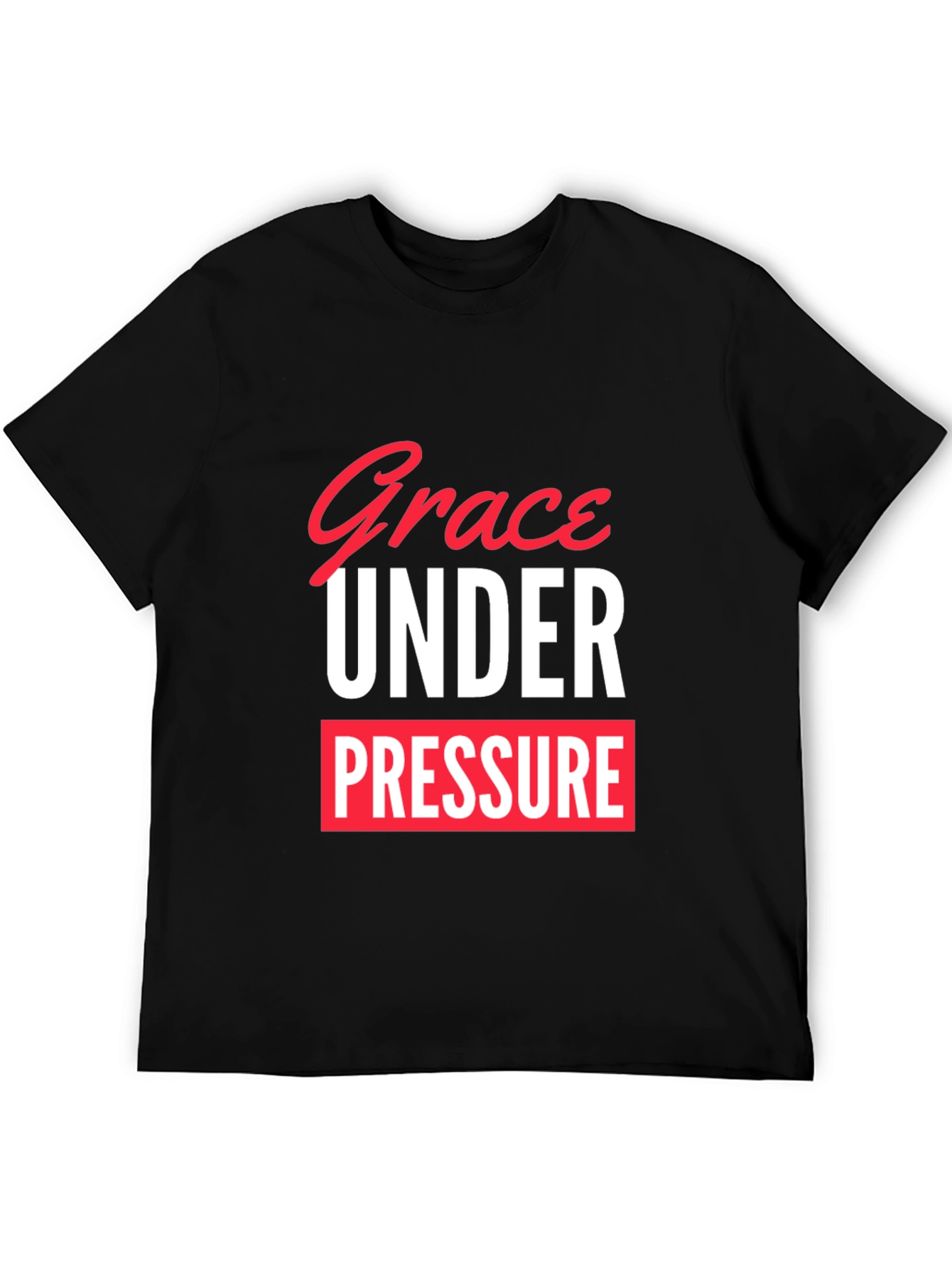 Grace Under Pressure T-Shirt