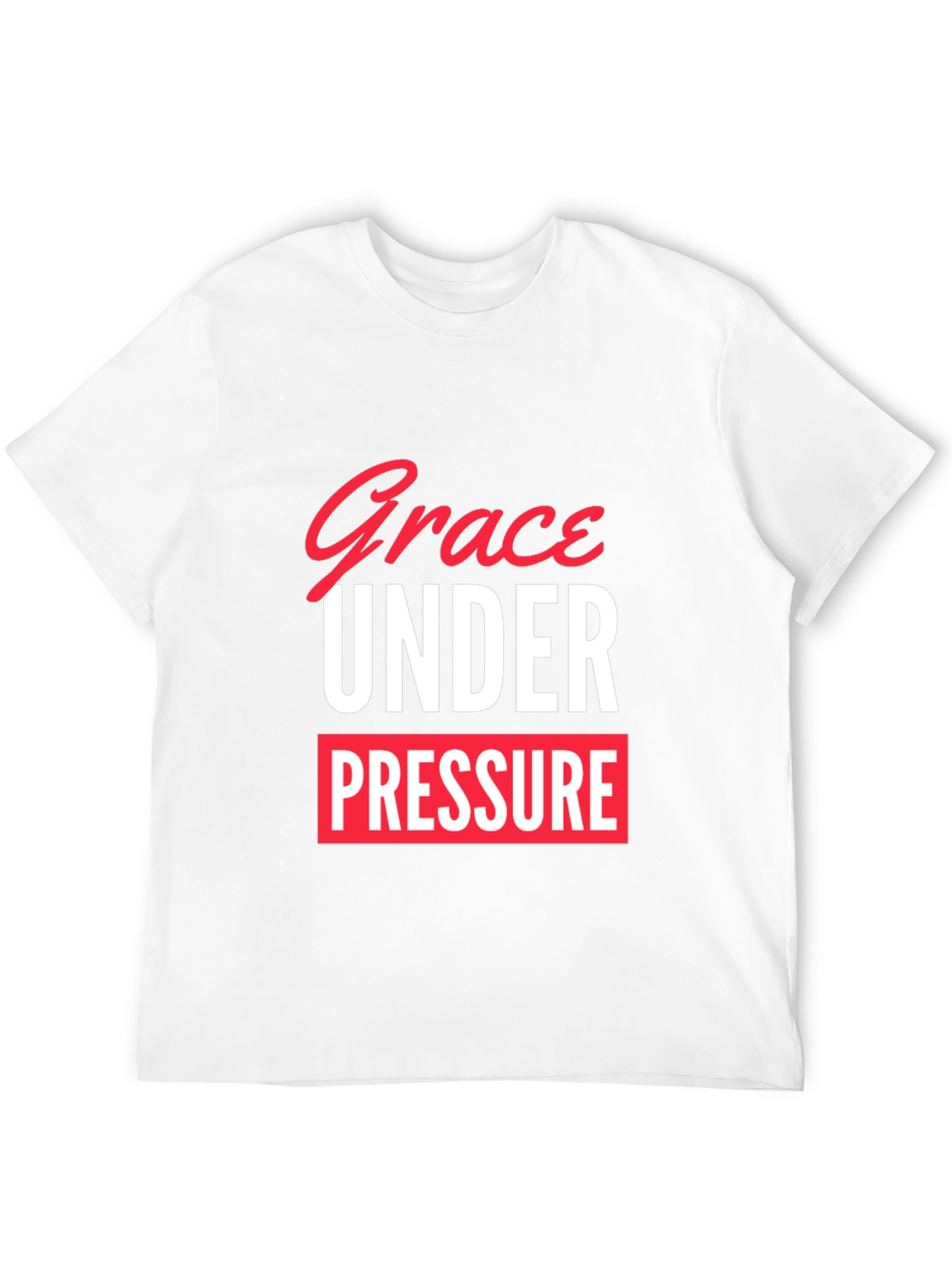 Grace Under Pressure T-Shirt