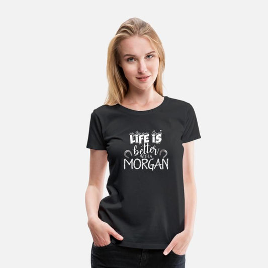 Morgan Horse Life Is Better Shirt Horse Lover Gift