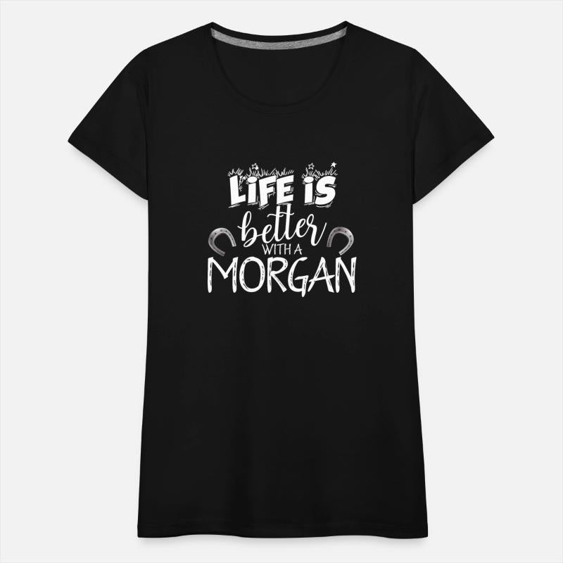 Morgan Horse Life Is Better Shirt Horse Lover Gift