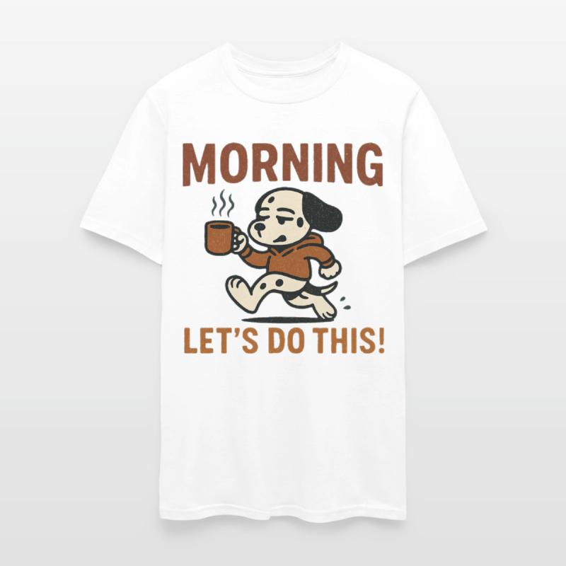 Morning Let’s Do This