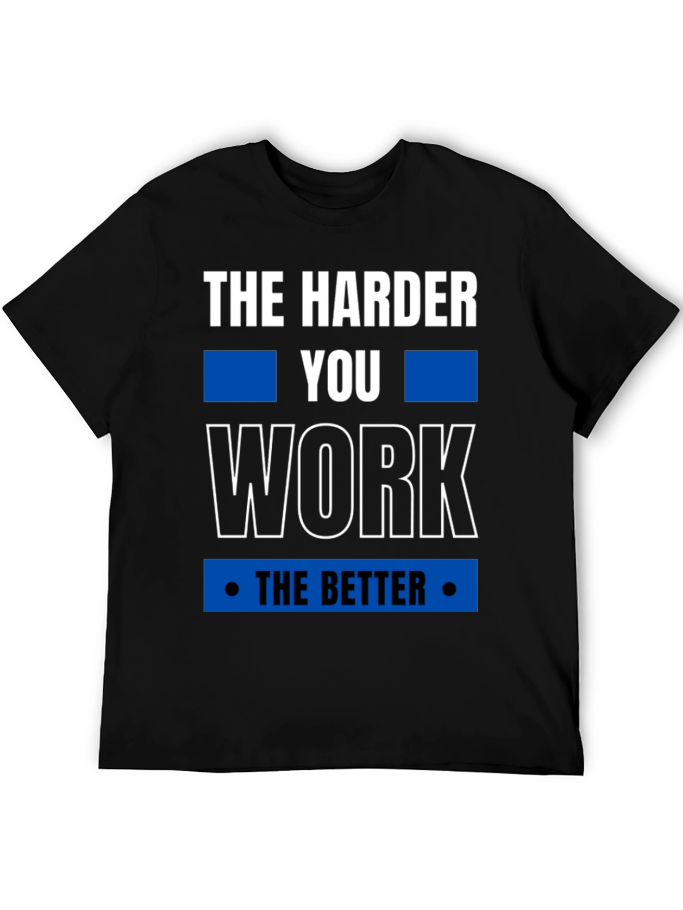 Motivational Harder You Work Graphic Tee