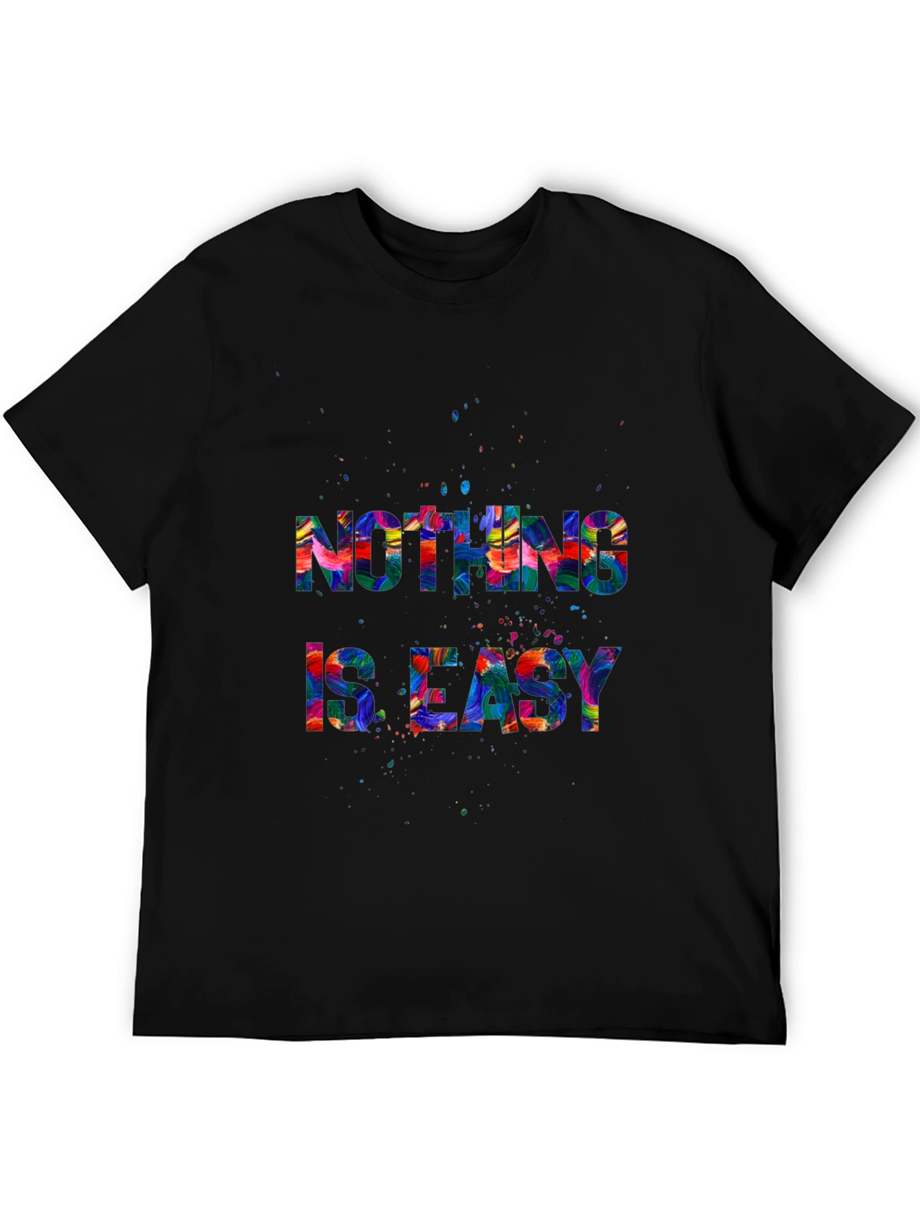 Nothing is Easy Graphic T-Shirt