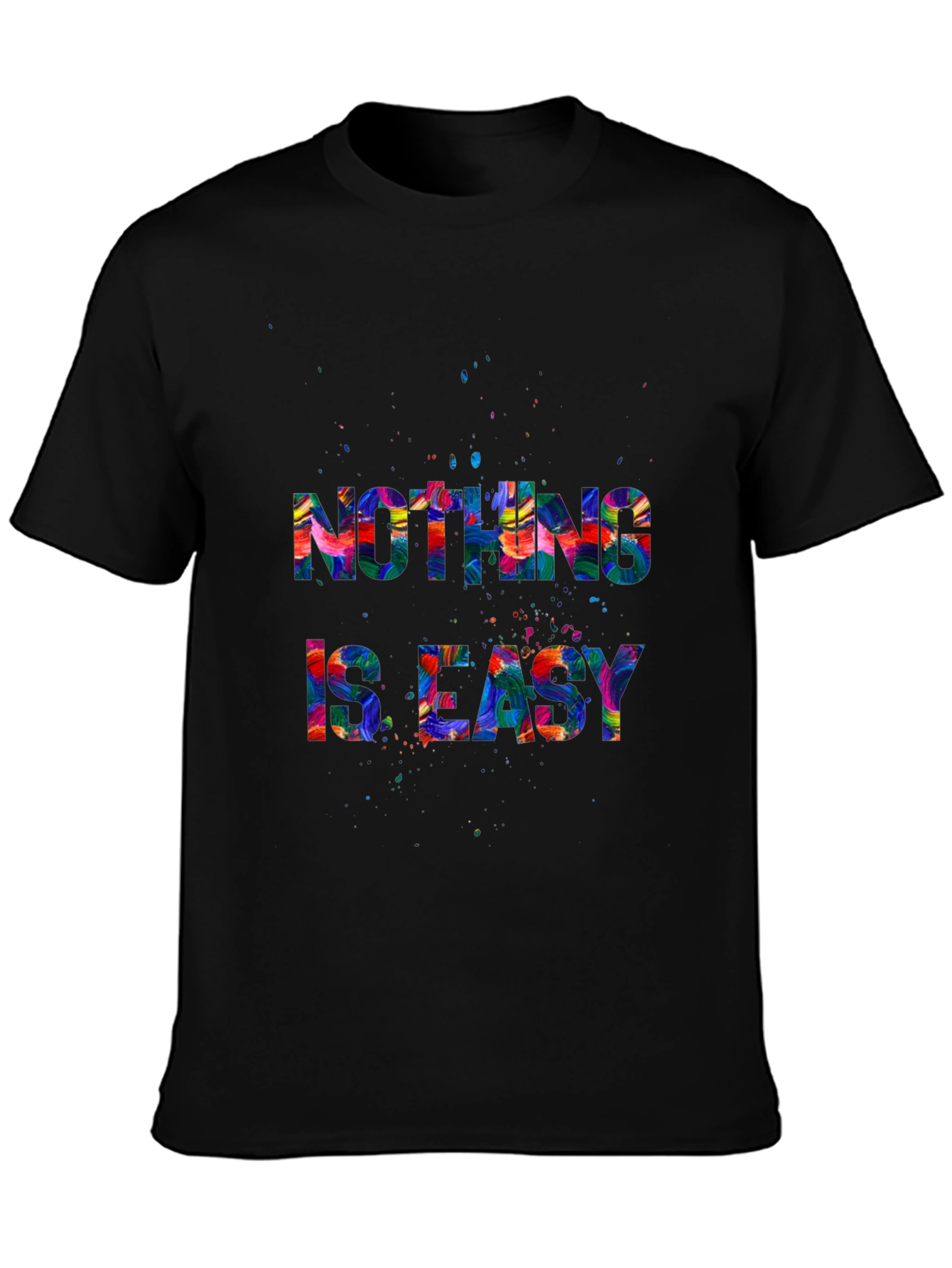 Nothing is Easy Graphic T-Shirt