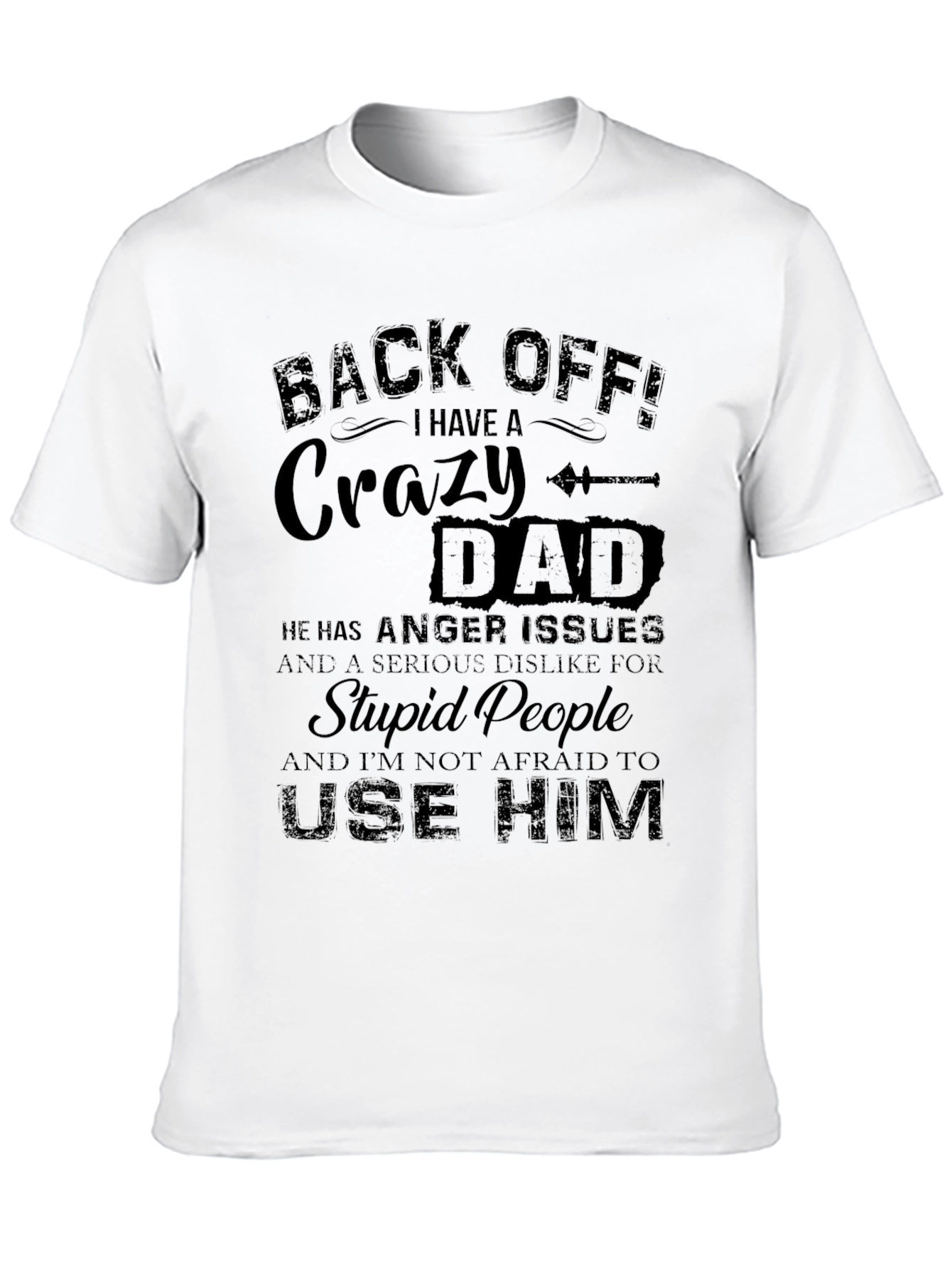 Back Off Crazy Dad T-Shirt