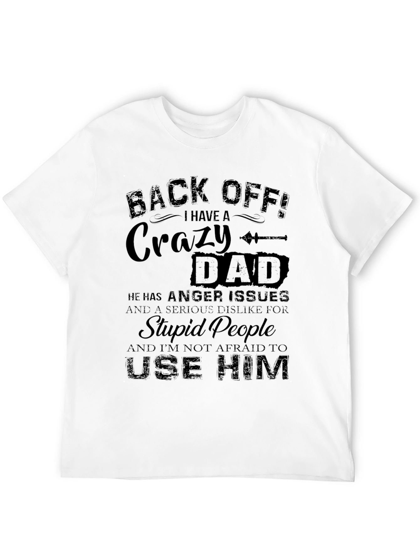Back Off Crazy Dad T-Shirt