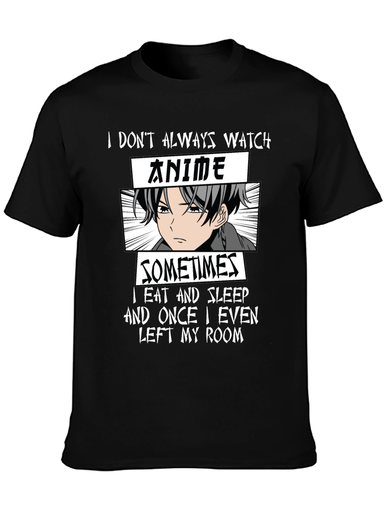 Anime Lover T-Shirt - I Dont Always Watch Anime