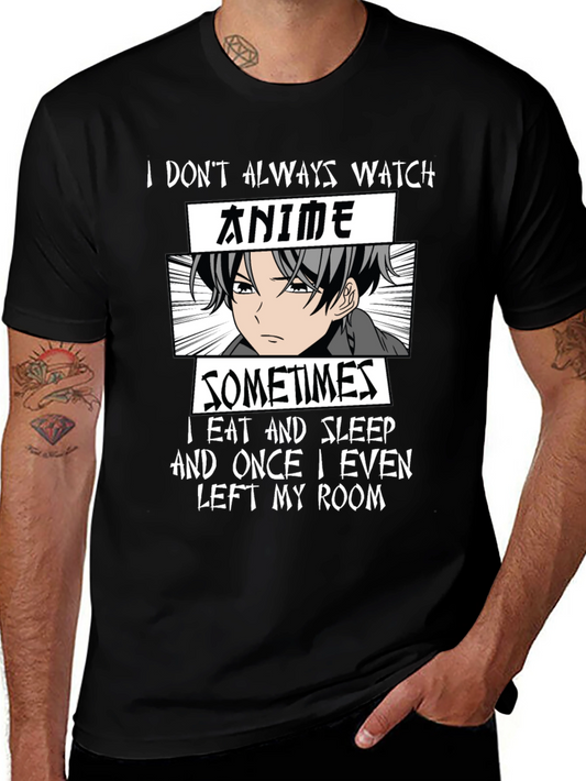 Anime Lover T-Shirt - I Dont Always Watch Anime