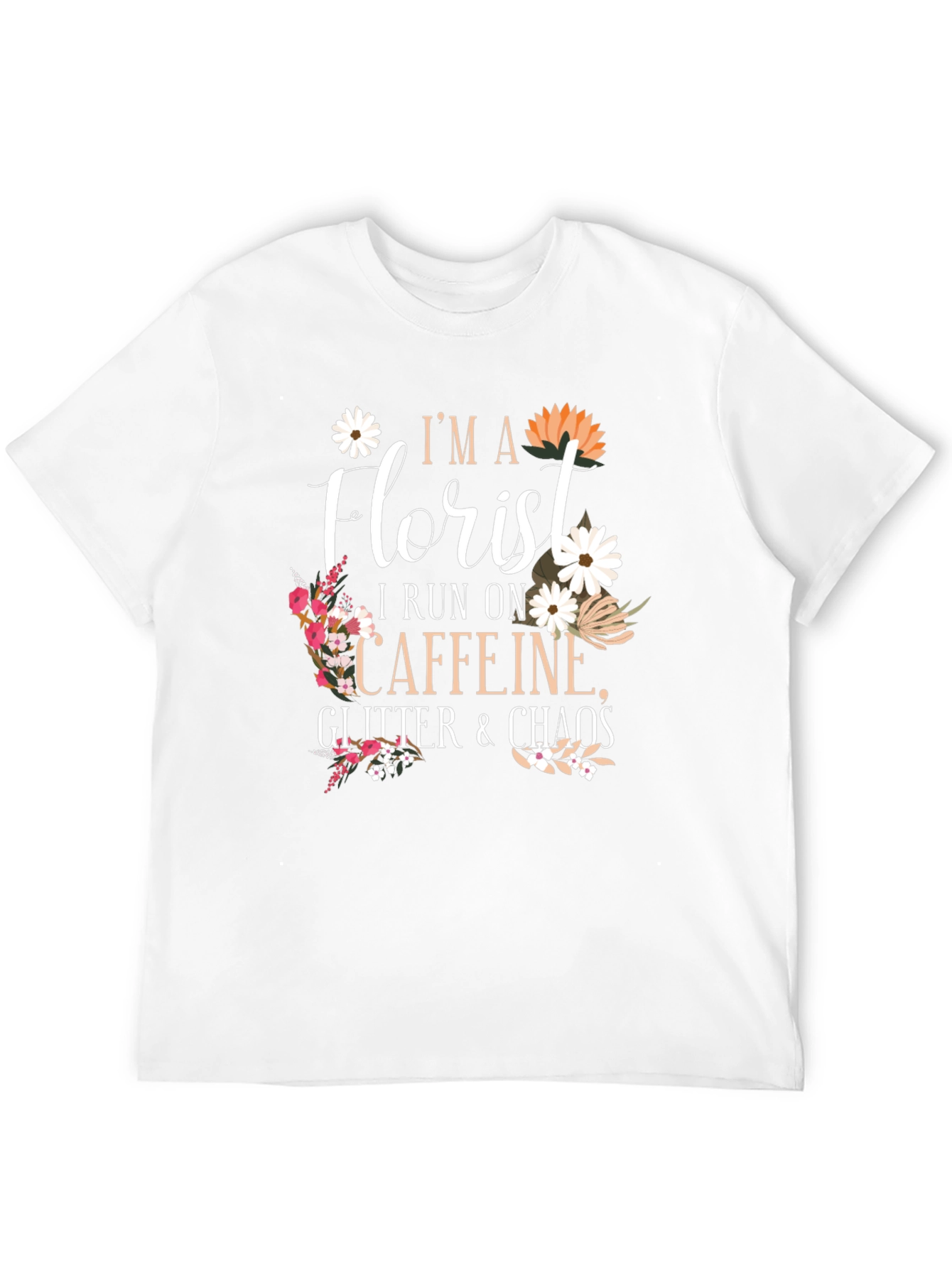 Florist T-Shirt - Caffeine Glitter Chaos