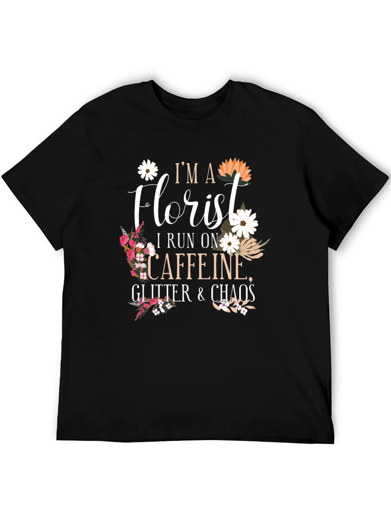 Florist T-Shirt - Caffeine Glitter Chaos