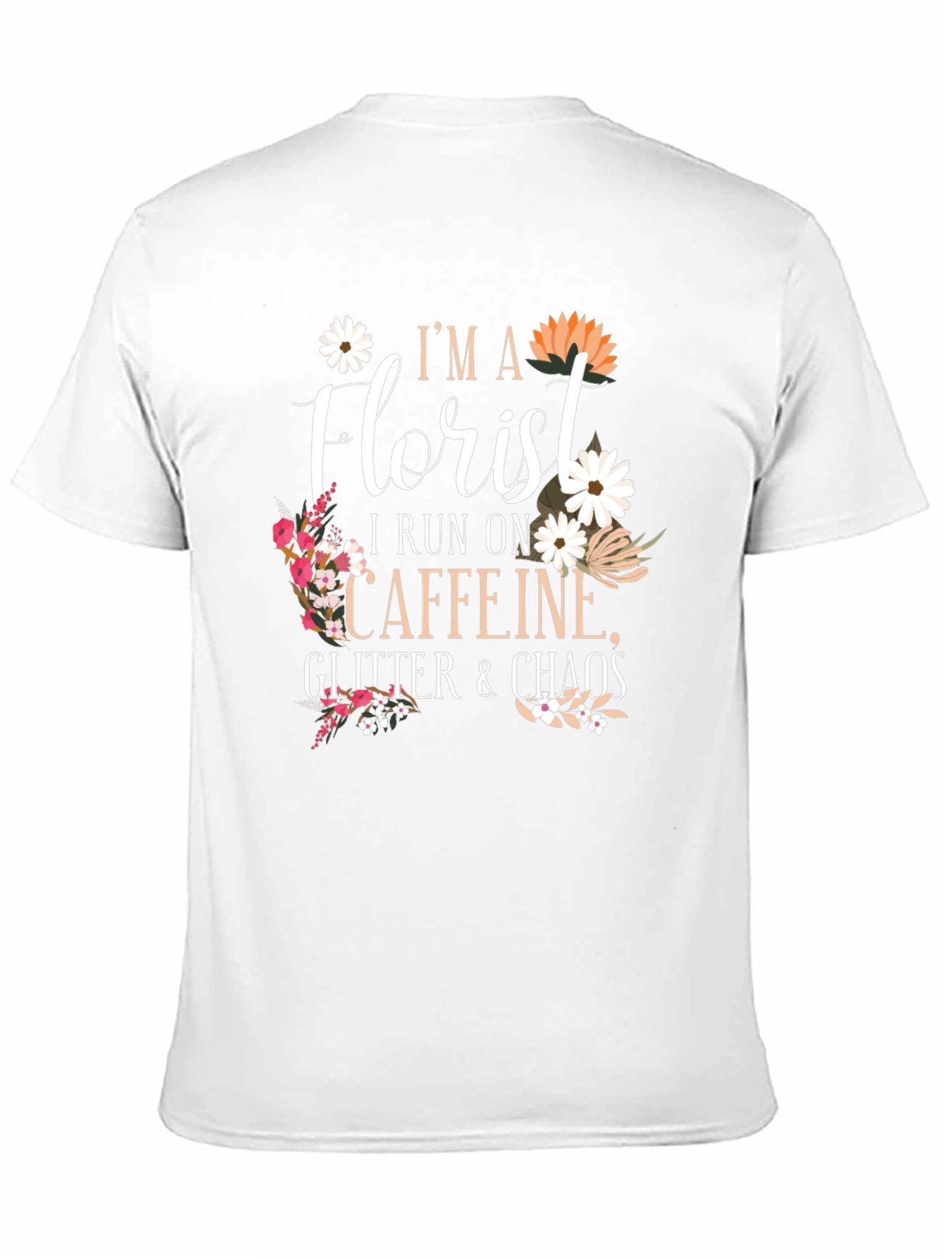 Florist T-Shirt - Caffeine Glitter Chaos