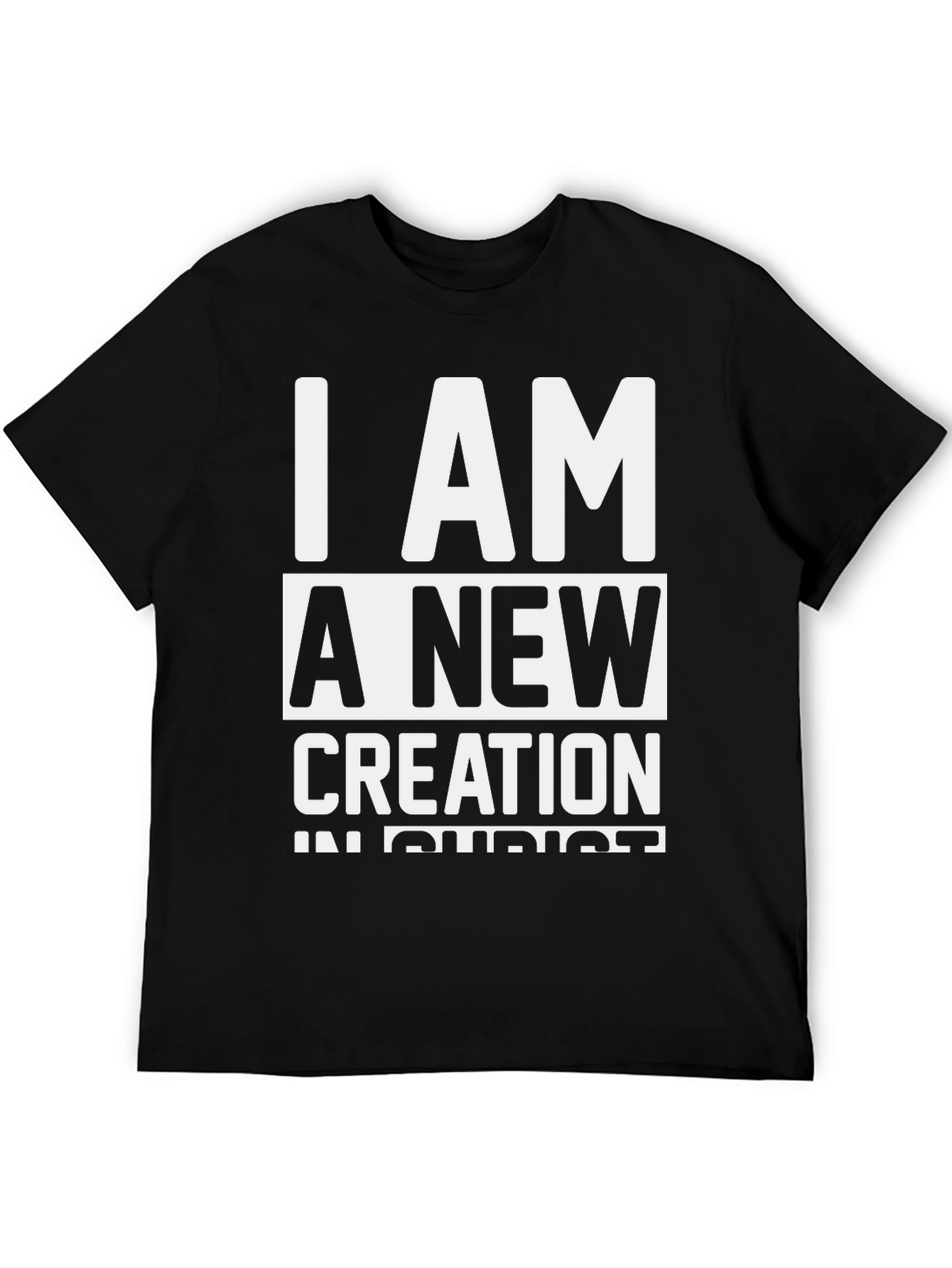 I Am A New Creation Christian Black T-Shirt