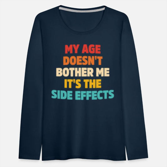 My Age Doesn't Bother Me It's The Side Effects