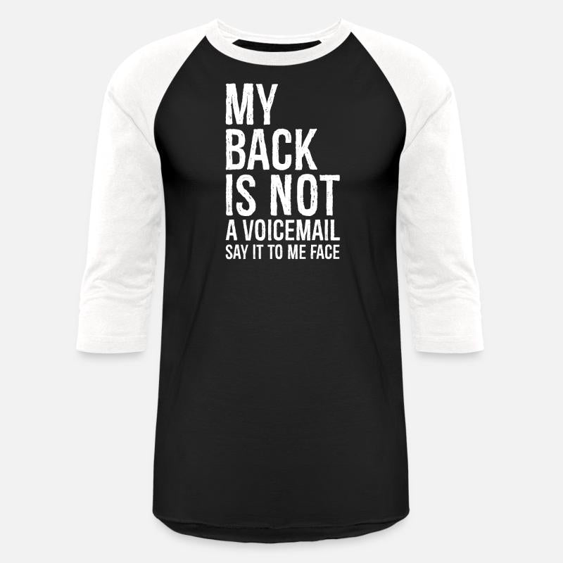 my back Is not a voicemail say It to me face