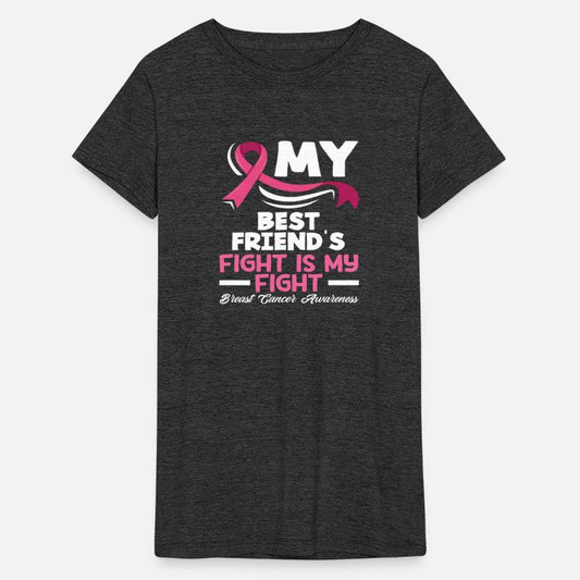 My Best Friend's Fight Is My Fight Breast Cancer