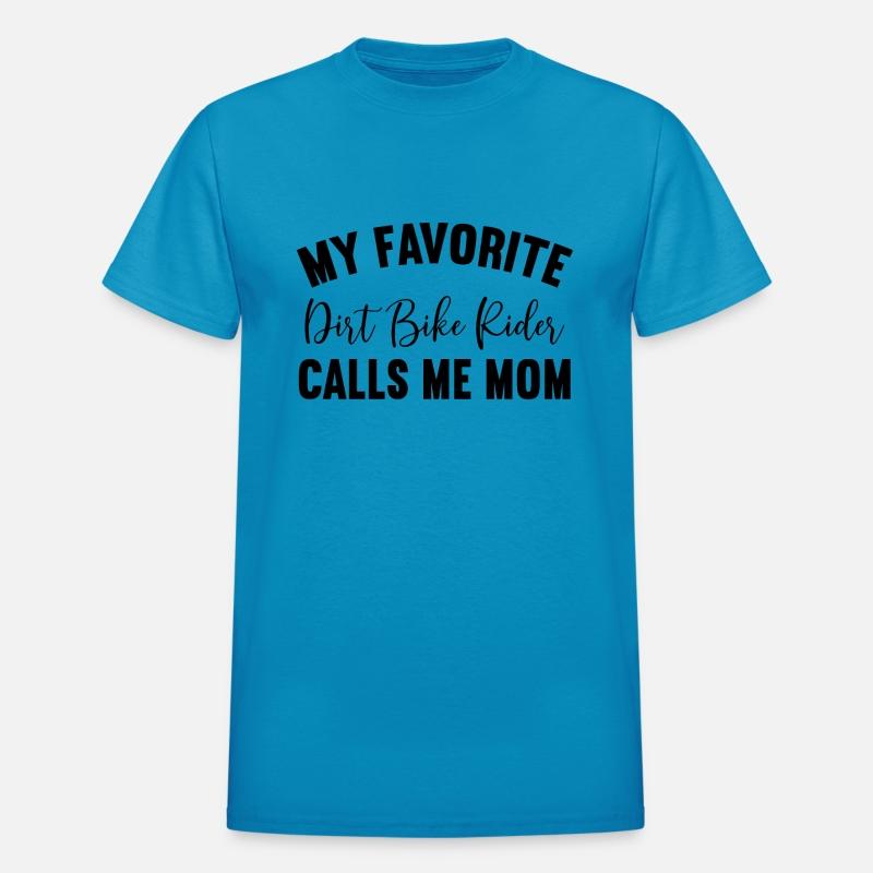 My Favorite Dirt Bike Rider Calls Me Mom Dirt Bike