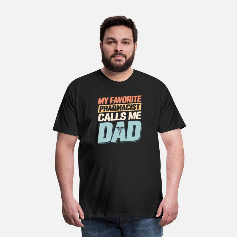 My Favorite Pharmacist Calls Me Dad Pharmacists Ph