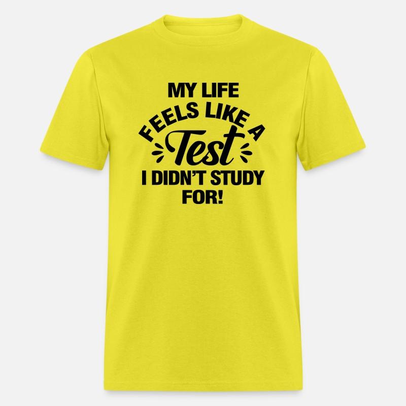 My Life Feels Like A Test I Didn t Study For