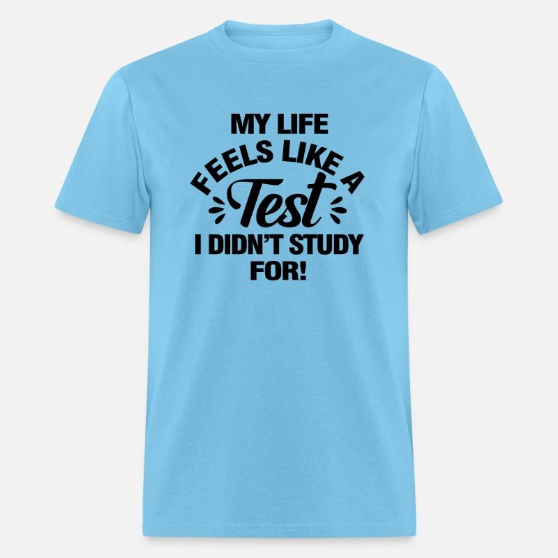 My Life Feels Like A Test I Didn t Study For