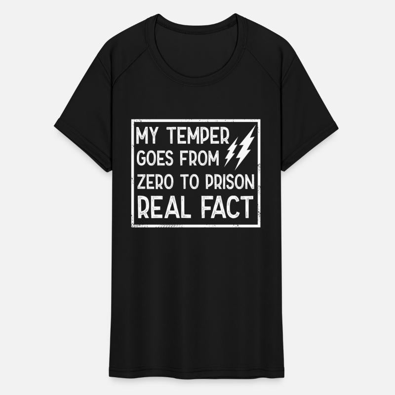 My Temper Goes From Zero To Prison Real Fact Quote