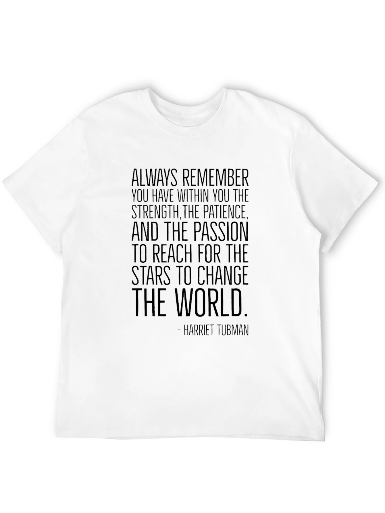 Inspirational Harriet Tubman Quote T-Shirt