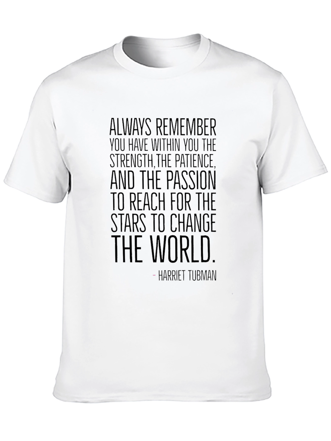Inspirational Harriet Tubman Quote T-Shirt
