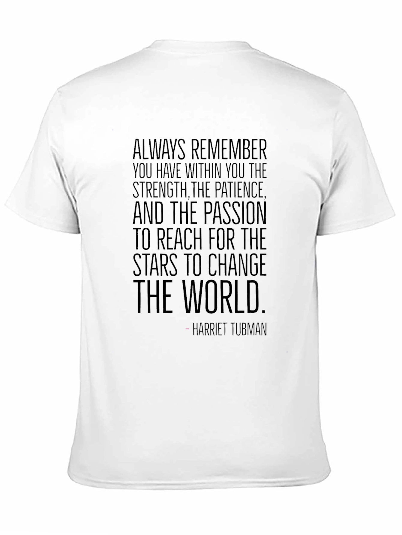 Inspirational Harriet Tubman Quote T-Shirt