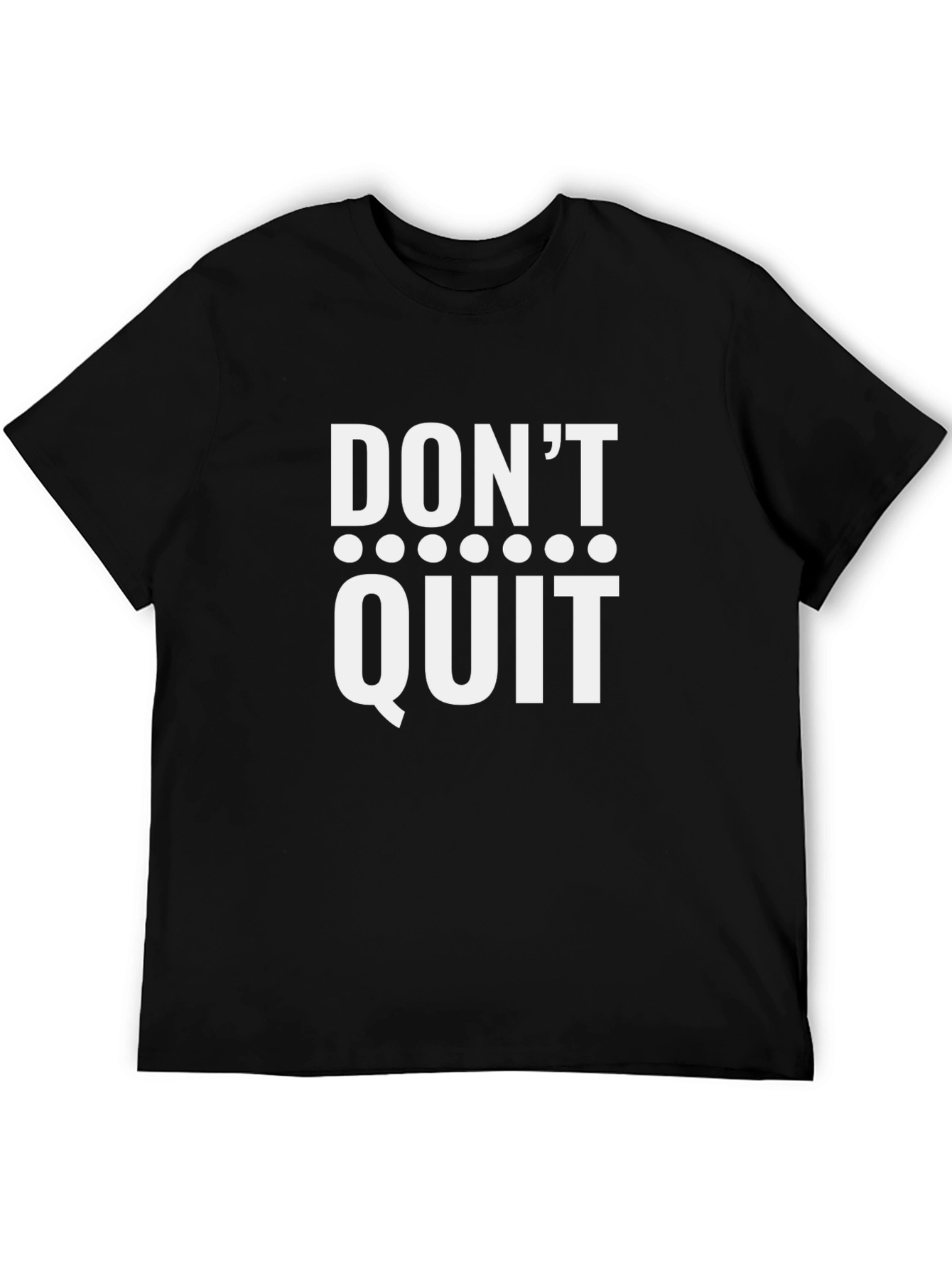 Motivational Dont Quit T-Shirt