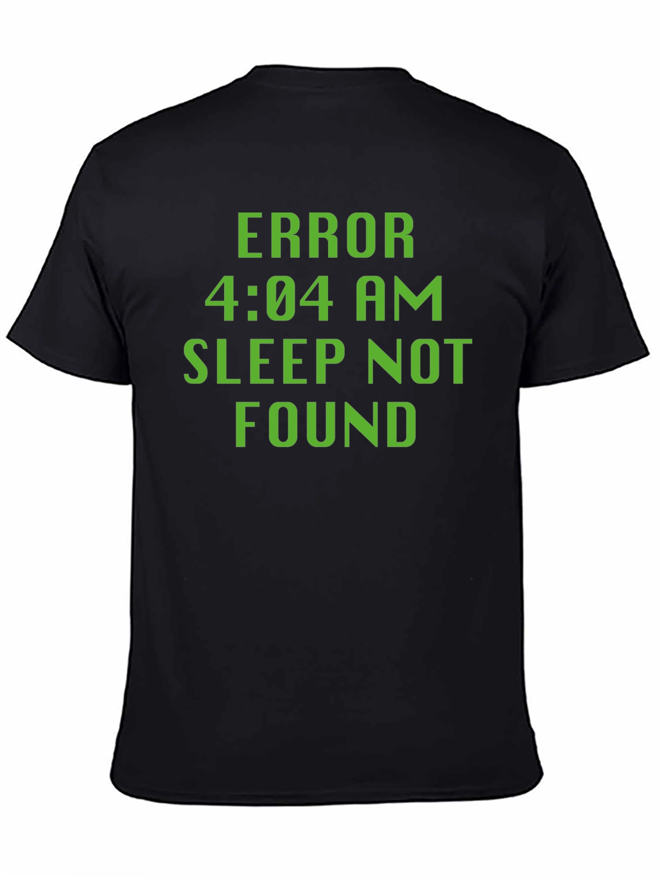 Error 4:04 AM Sleep Not Found Black T-Shirt