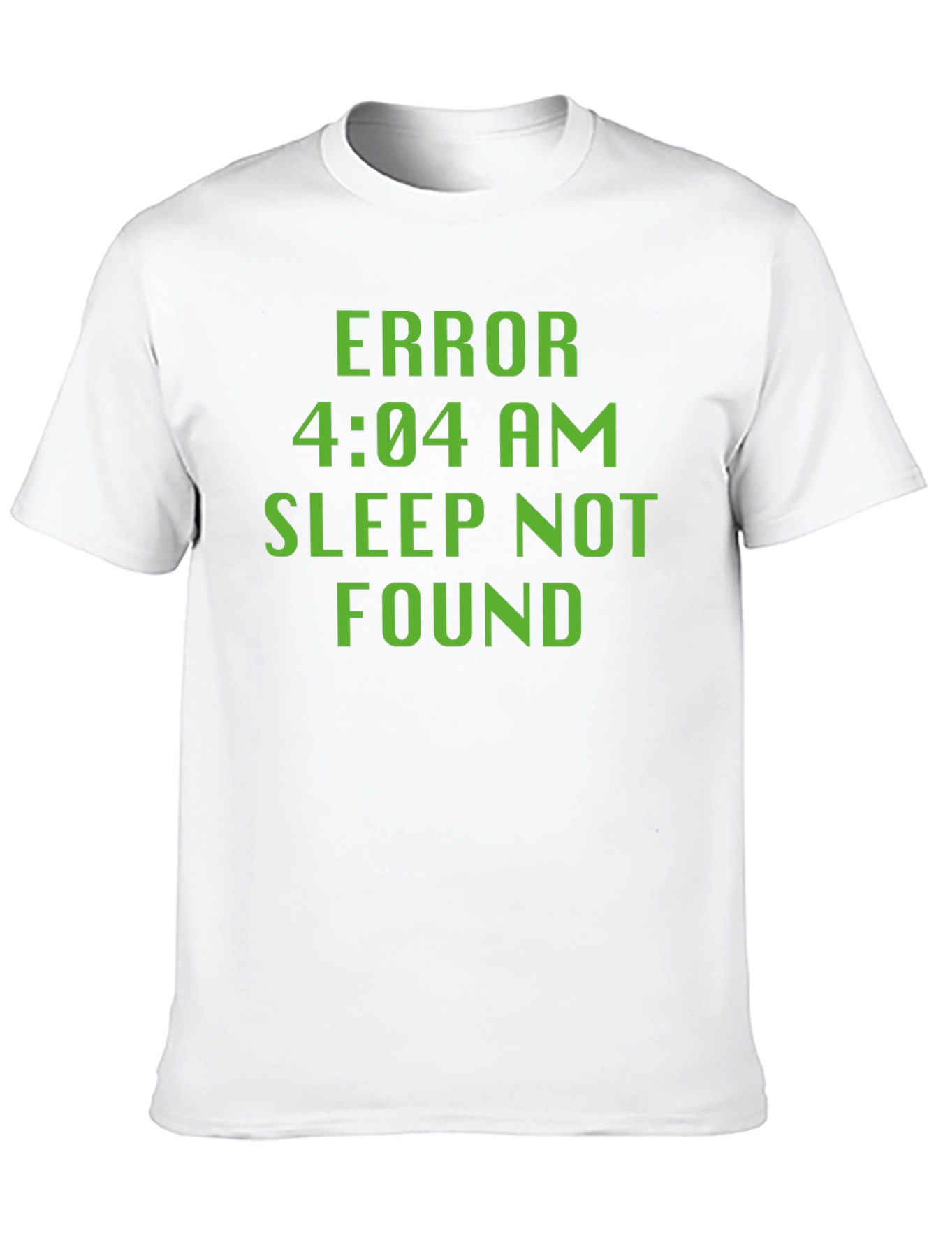 Error 4:04 AM Sleep Not Found Black T-Shirt