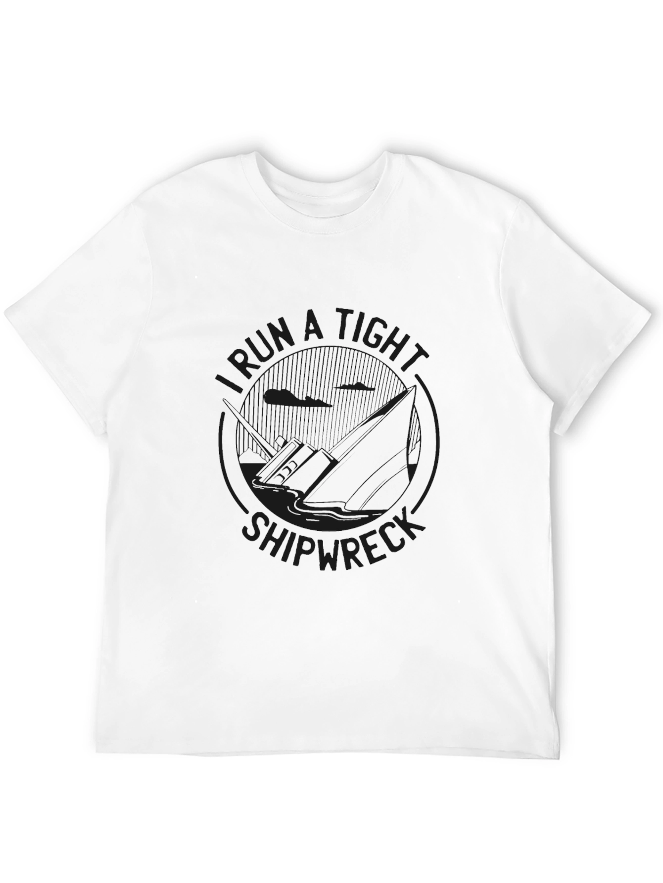 Black I Run A Tight Shipwreck Graphic Tee